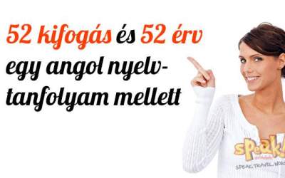 52 kifogás és 52 érv egy angol nyelvtanfolyam mellett