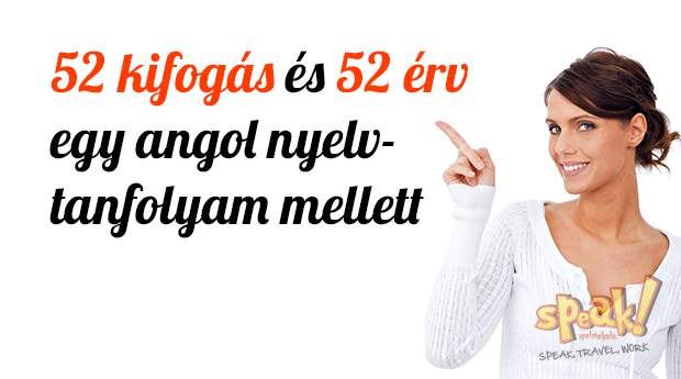 52 kifogás és 52 érv egy angol nyelvtanfolyam mellett