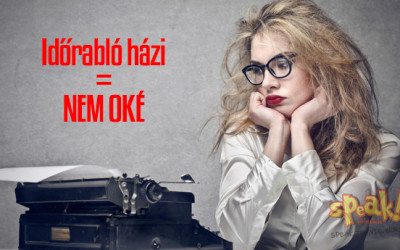 Időrabló házi feladat = NEM OKÉ – Speak! angol nyelviskola