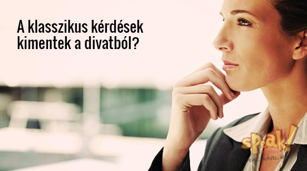A klasszikus kérdések már kimentek a divatból? – Speak! angol nyelviskola