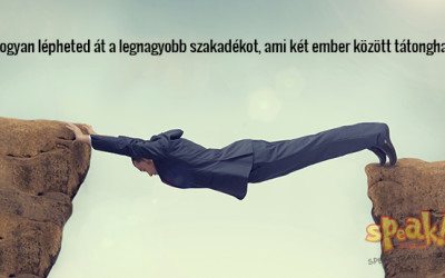 Hogyan lépheted át a legnagyobb szakadékot, ami két ember között tátonghat? – Speak! angol nyelviskola
