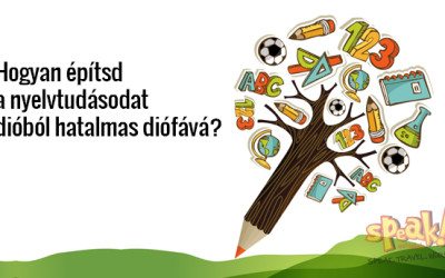 Hogyan építsd a nyelvtudásodat dióból hatalmas diófává? – Speak! Angol Nyelviskola