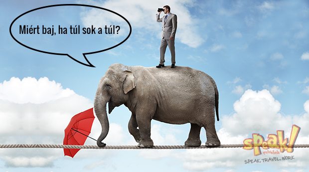 Miért nem működik az az angol nyelvtanfolyam, amiben túl sok „túl” van?