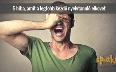 5 hiba, amit a legtöbb kezdő nyelvtanuló elkövet