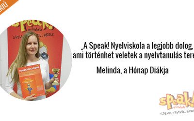 „A Speak! Nyelviskola a legjobb dolog, ami történhet veletek a nyelvtanulás terén”– interjú Melindával, a Hónap Diákjával
