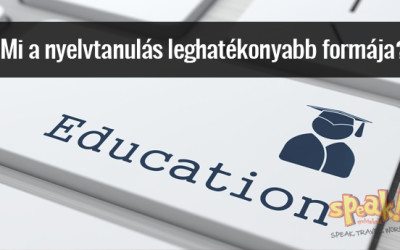 Mi a nyelvtanulás leghatékonyabb formája?