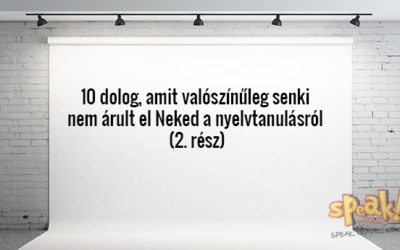 10 dolog, amit valószínűleg senki nem árult el Neked a nyelvtanulásról (2. rész)