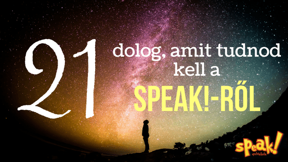 21 dolog, amit tudnod kell a Speak! Nyelviskoláról