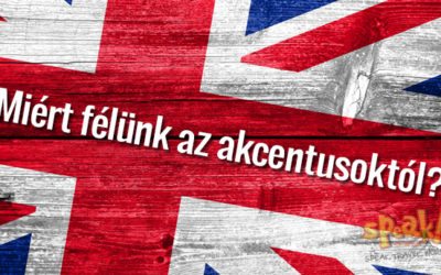 Miért félünk az akcentusoktól? – Speak! Nyelviskola