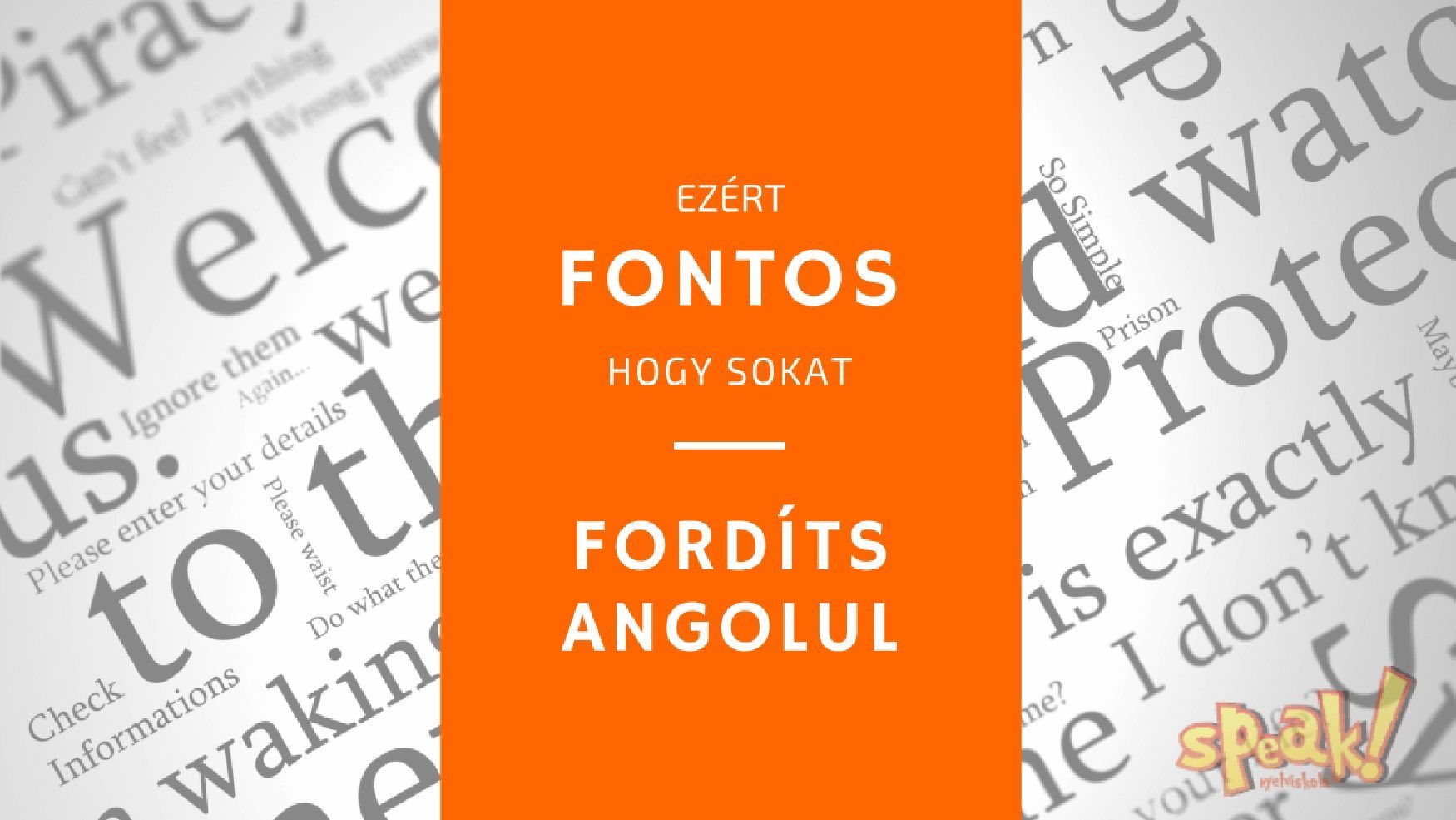 Miért fontos a sok fordítás? – Speak! Nyelviskola