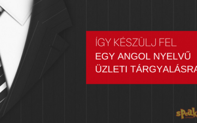 Hogyan készülj fel profin egy angol nyelvű üzleti tárgyalásra?