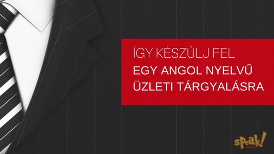 Hogyan készülj fel profin egy angol nyelvű üzleti tárgyalásra?