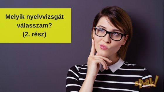 „Nyelvvizsgáni szeretnék. Melyiket válasszam?” – Az egynyelvű nyelvvizsga (2. rész)