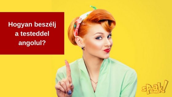 Hogyan beszélj a testeddel angolul?