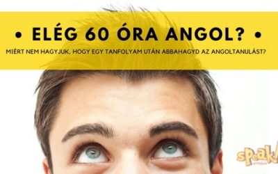 Miért nem hagyjuk, hogy 60 óra után abbahagyd az angoltanulást?