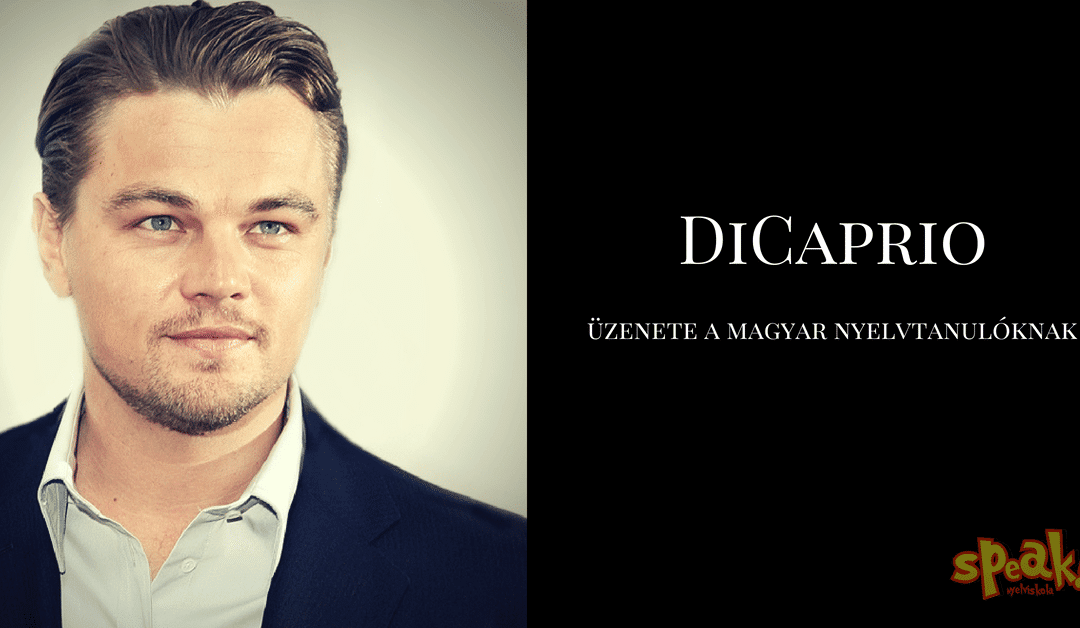 Leonardo DiCaprio üzenete a magyar nyelvtanulóknak