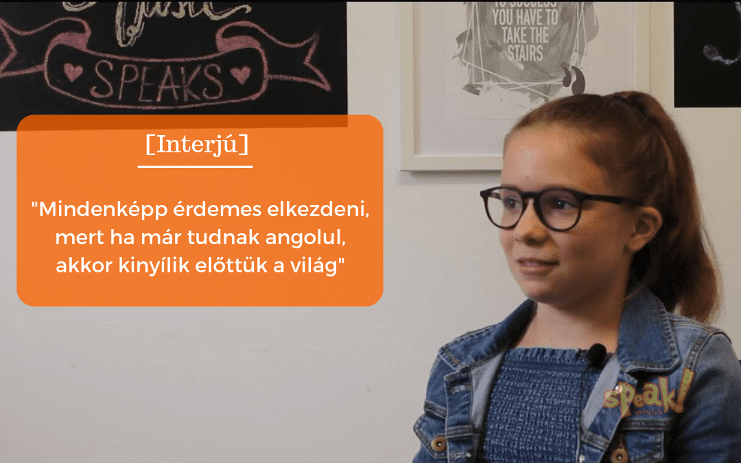 [Interjú] „Mindenképp érdemes elkezdeni mert ha már tudnak angolul, akkor kinyílik előttük a világ”