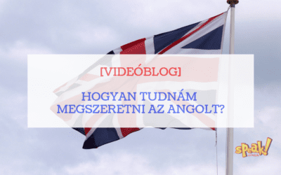[Videóblog] Hogyan tudnám megszeretni az angolt?