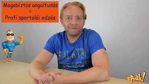 A magabiztos angoltudáshoz úgy kell edzened, mint a profi sportolóknak [Videó]