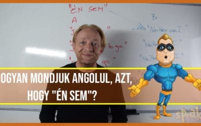 Hogyan mondjuk angolul, azt, hogy „én sem”?  [Videós lecke]
