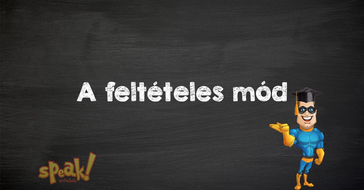 A feltételes mód az angolban [PéldáulPéterrel]