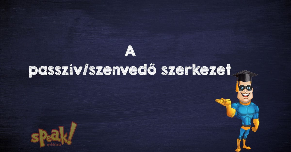 A passzív/szenvedő szerkezet [PéldáulPéterrel]
