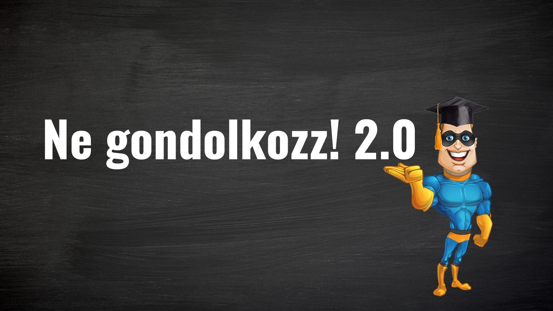 Ne gondolkozz angolul 2.0
