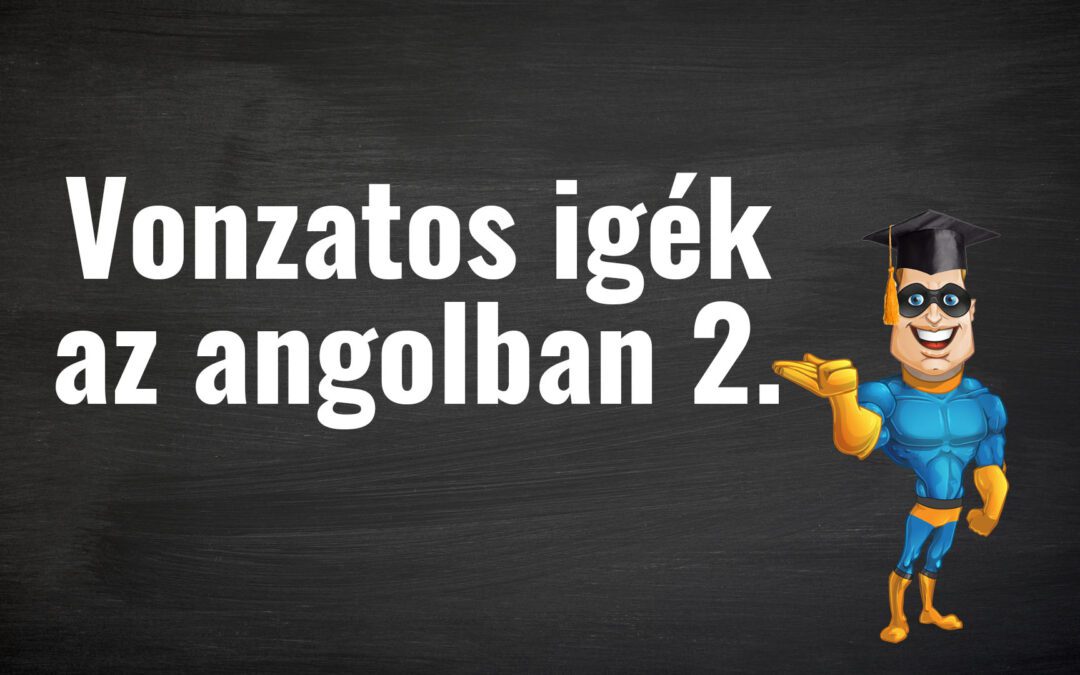 Vonzatos igék az angolban 2 [PéldáulPéterrel]