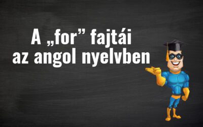 A „for” fajtái az angol nyelvben [PéldáulPéterrel]