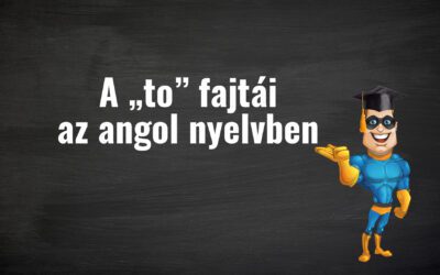 A „to” fajtái az angol nyelvben [PéldáulPéterrel]
