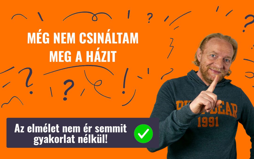 A HÁZIT MÉG NEM CSINÁLTAM MEG