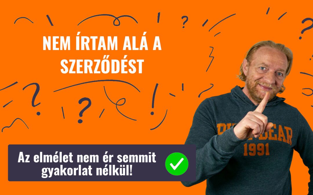 NEM ÍRTAM ALÁ A SZERZŐDÉST
