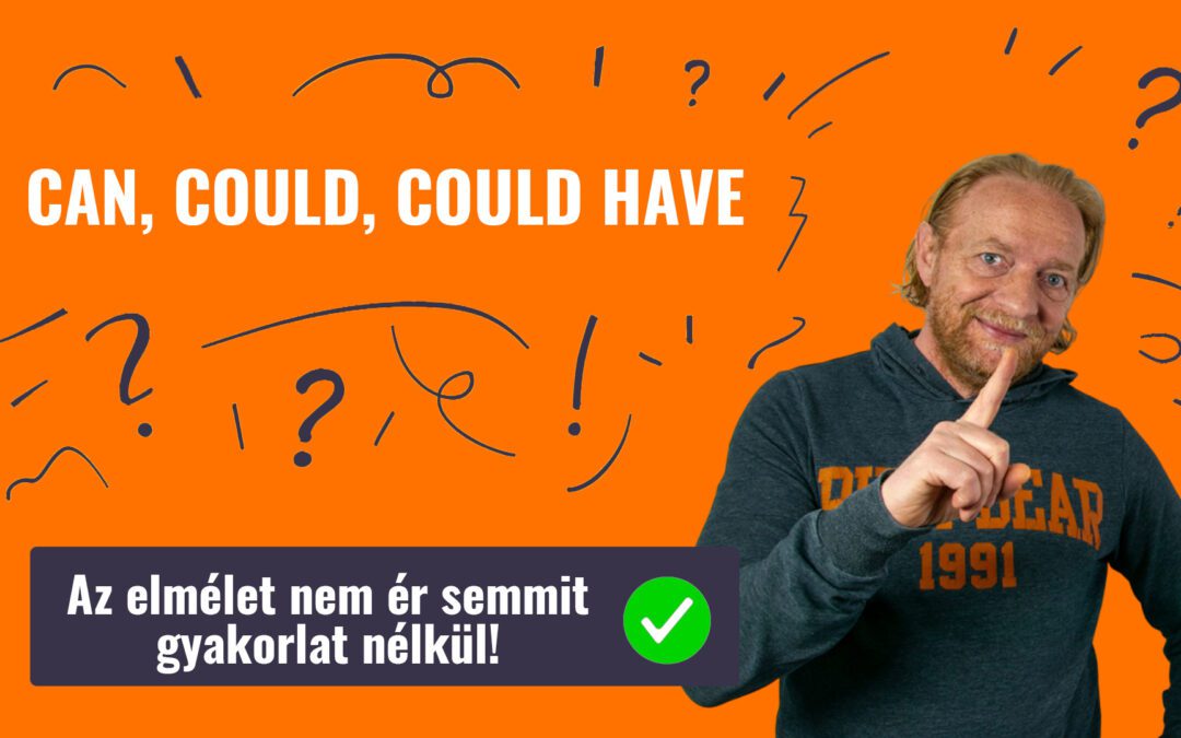 CAN, COULD, COULD HAVE