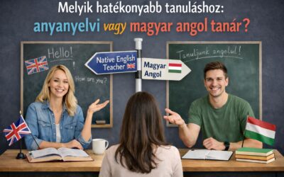 Melyik hatékonyabb tanuláshoz: anyanyelvi vagy magyar angol tanár?