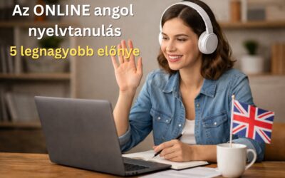 Az online angol nyelvtanulás 5 legnagyobb előnye