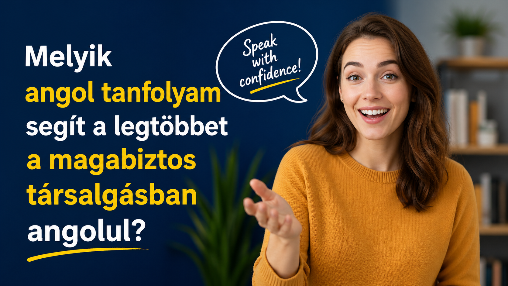 Melyik angol tanfolyam segít a legtöbbet a magabiztos társalgásban angolul?