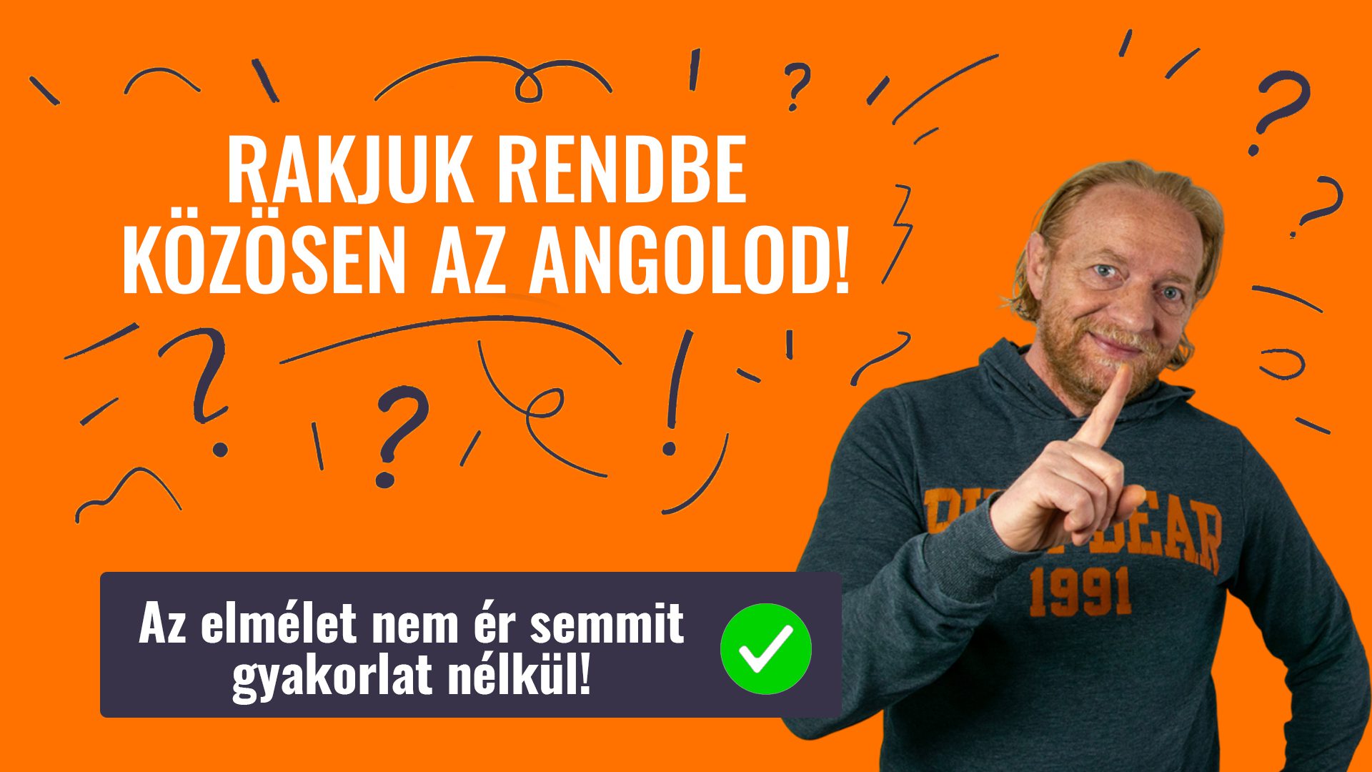 RAKJUK RENDBE KÖZÖSEN AZ ANGOLOD!
