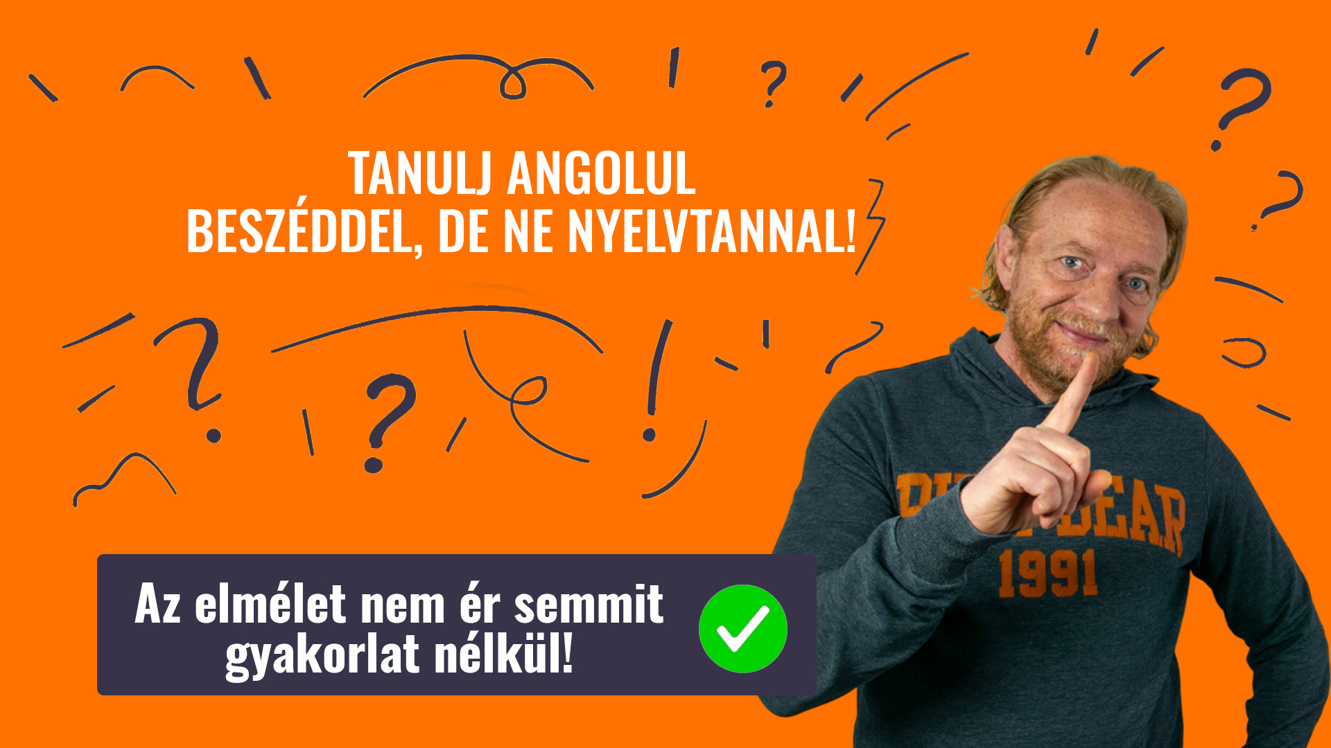 TANULJ ANGOLUL BESZÉDDEL, DE NE NYELVTANNAL!