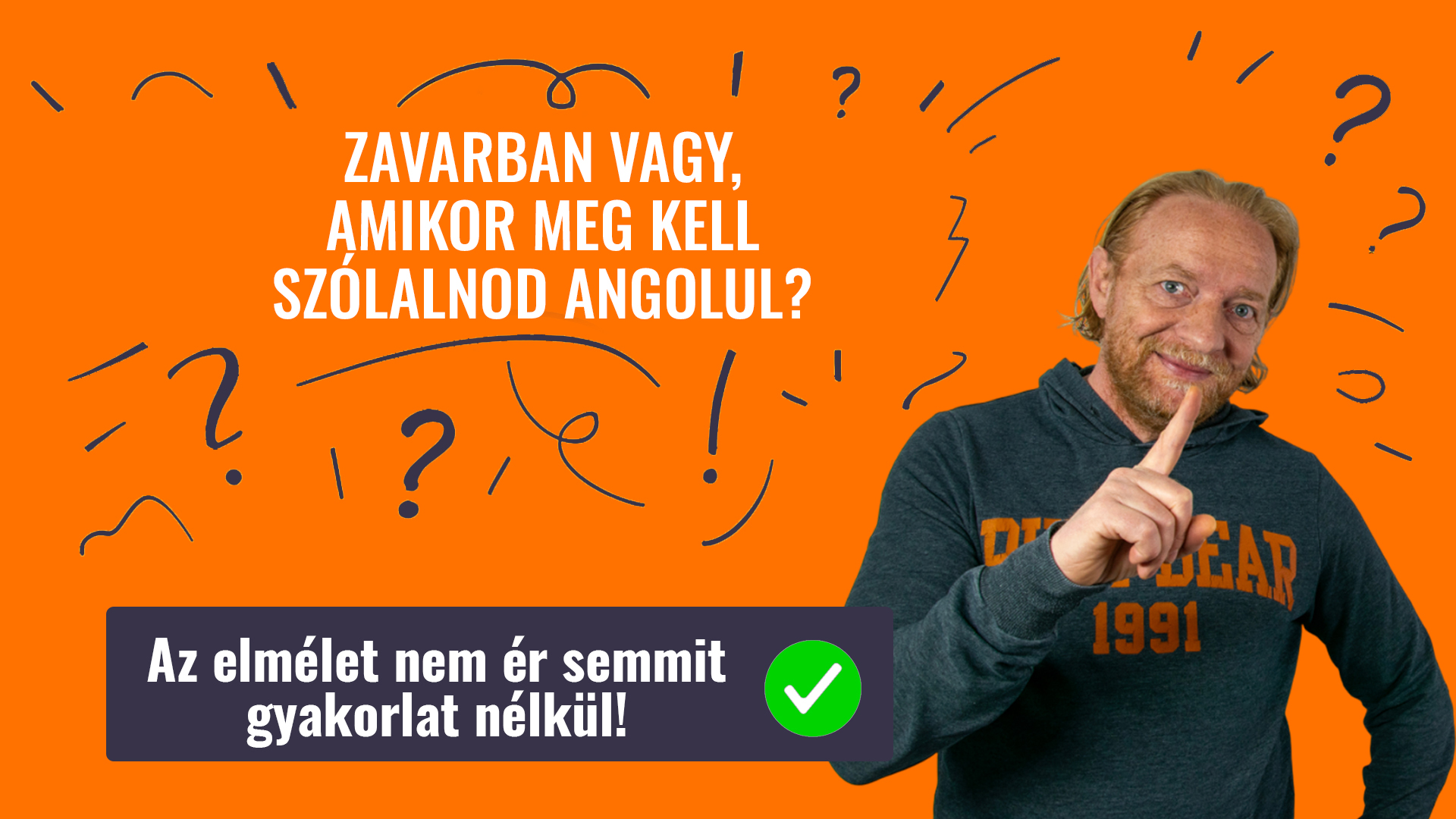 ZAVARBAN VAGY, AMIKOR MEG KELL SZÓLALNOD ANGOLUL?