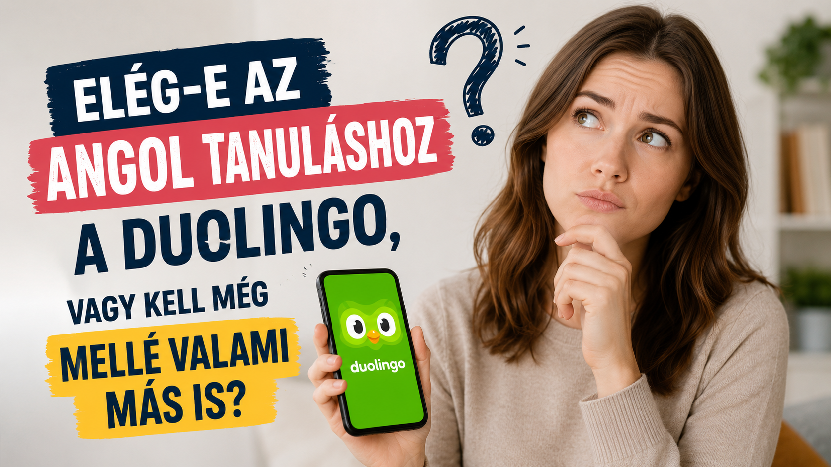Elég-e az angol tanuláshoz a Duolingo, vagy kell még mellé valami más is?
