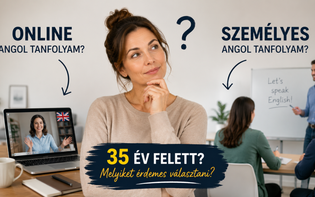 Online vagy személyes angol tanfolyam 35 év felett? Melyiket érdemes választani?