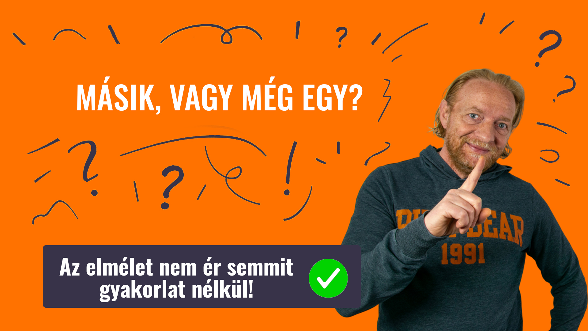 MÁSIK, VAGY MÉG EGY?