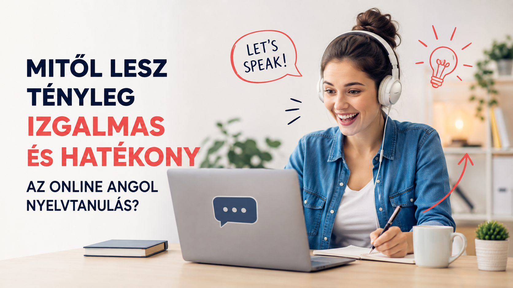 Mitől lesz tényleg izgalmas és hatékony az online angol nyelvtanulás?