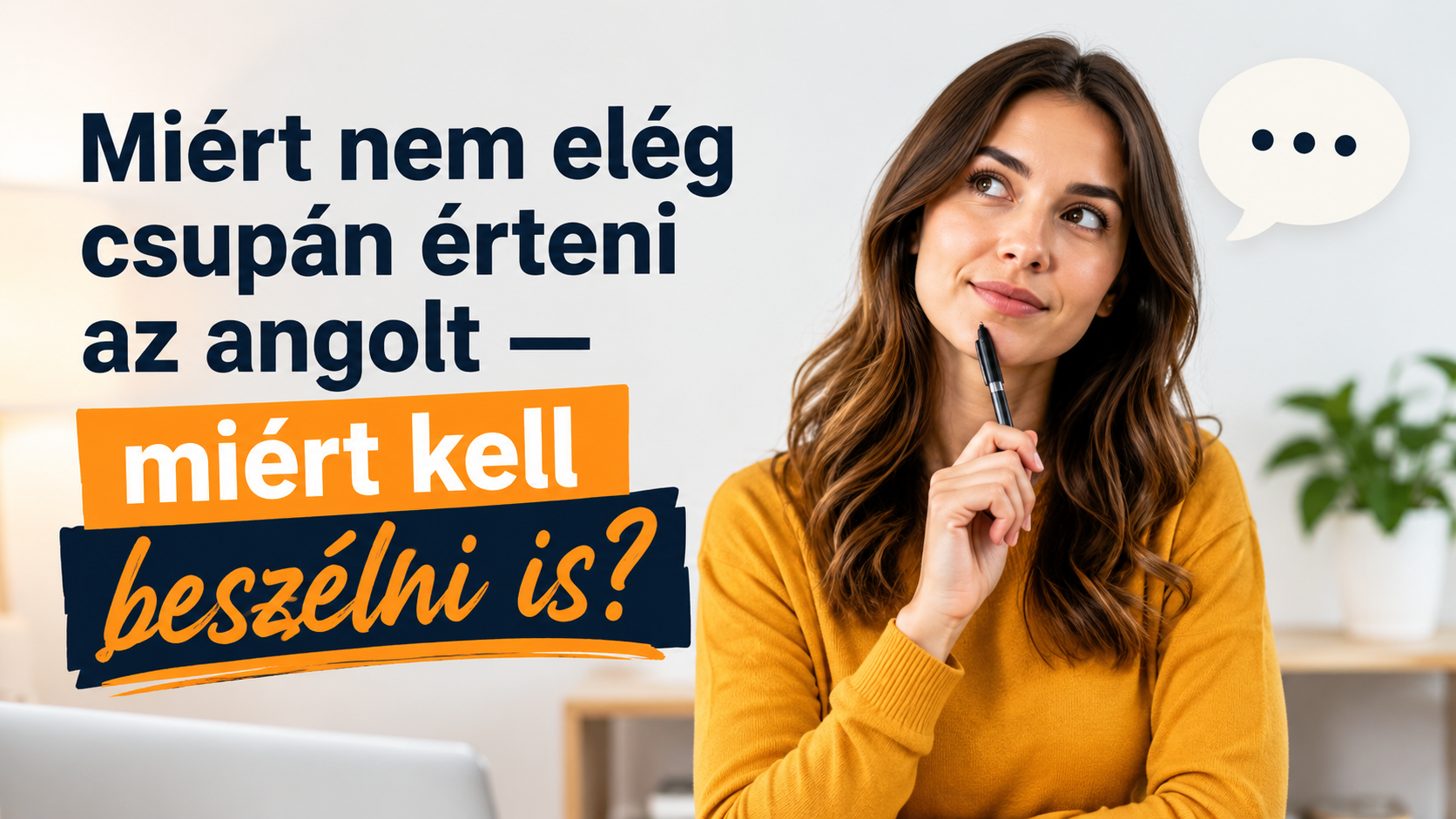 Miért nem elég csupán érteni az angolt — miért kell beszélni is?