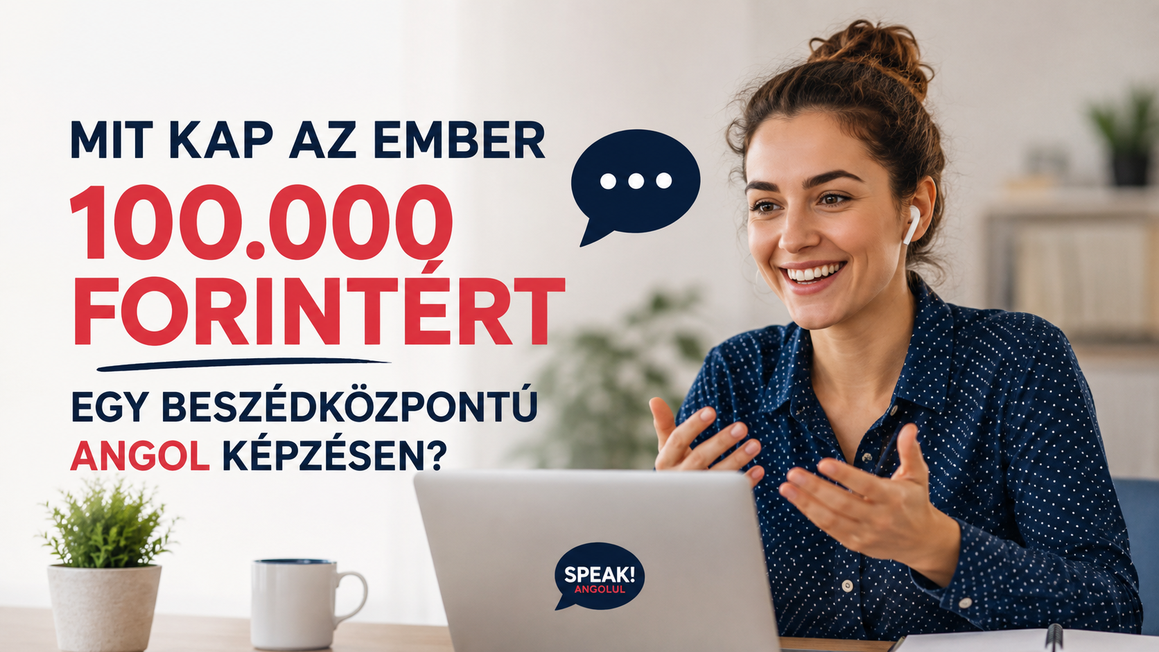 Mit kap az ember 100.000 forintért egy beszédközpontú angol képzésen?