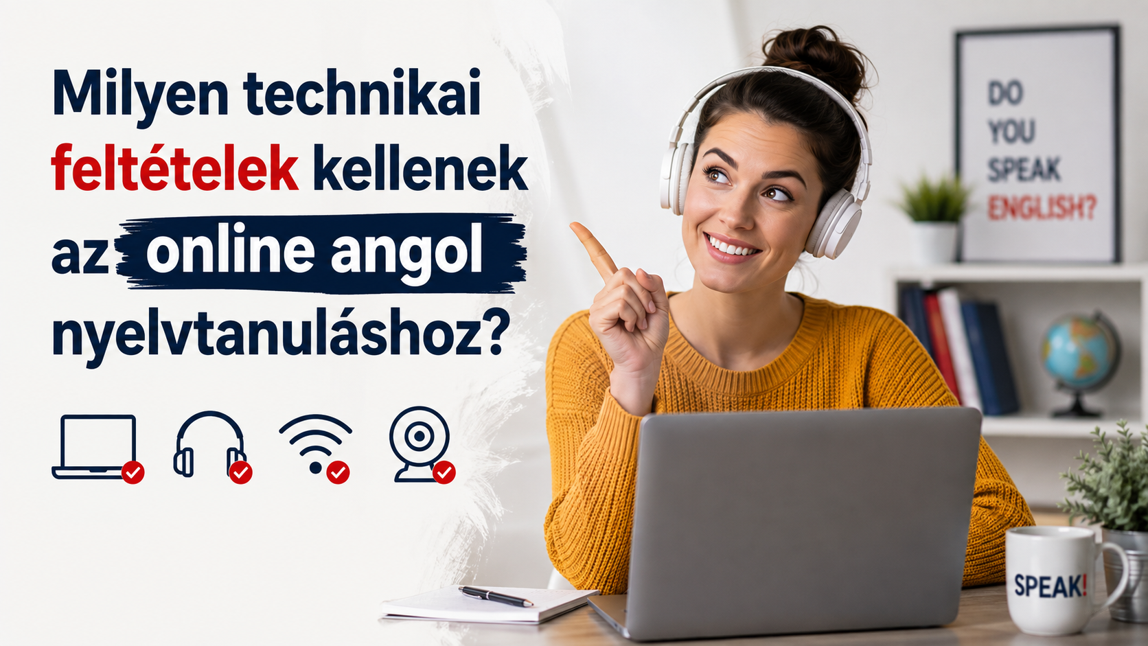 Milyen technikai feltételek kellenek az online angol nyelvtanuláshoz?