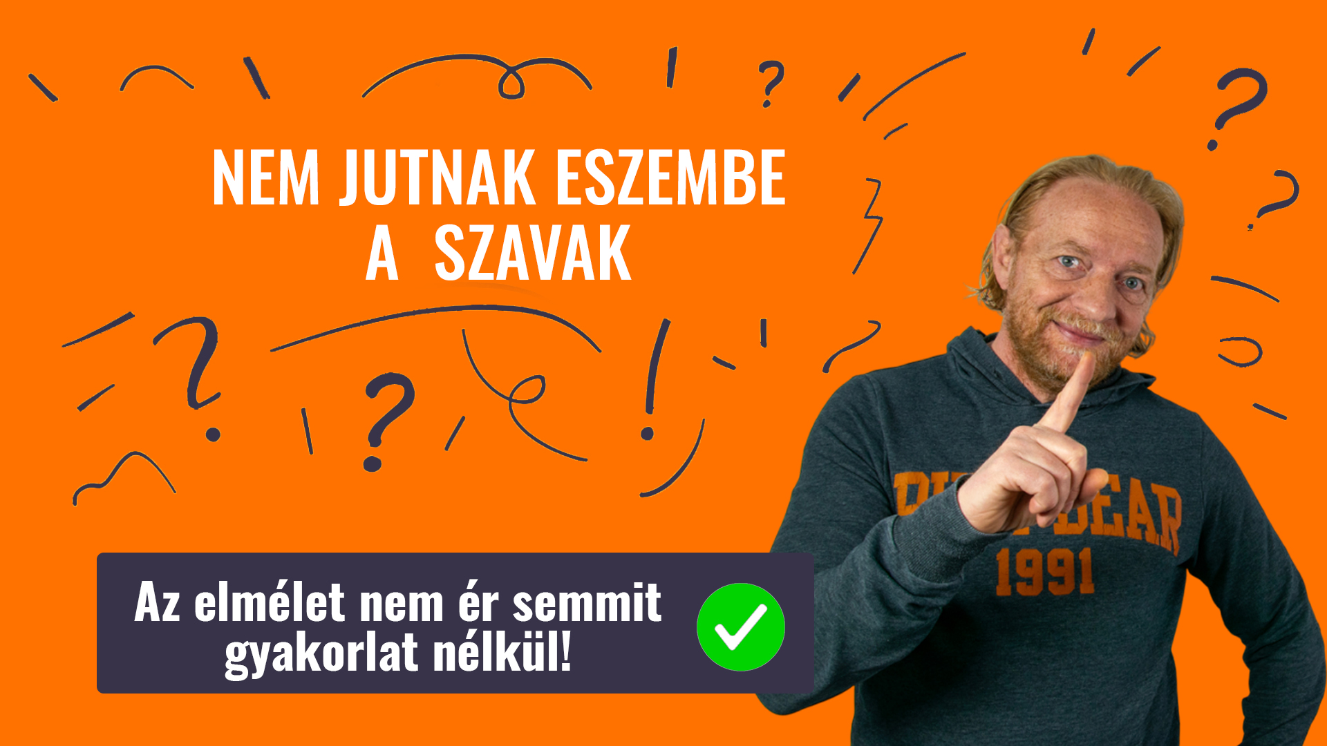 NEM JUTNAK ESZEMBE A SZAVAK
