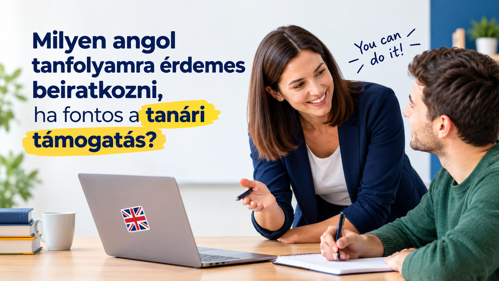 Milyen angol tanfolyamra érdemes beiratkozni, ha fontos a tanári támogatás?